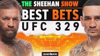 The Sheehan Show: Bets Bets for UFC 329