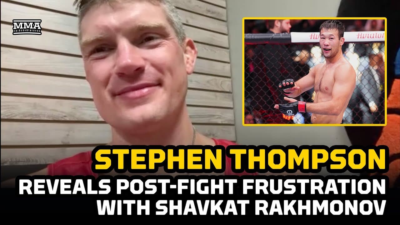 Stephen 'Wonderboy' Thompson Reveals Why He Was Frustrated with Shavkat Rakhmonov - MMA Fighting