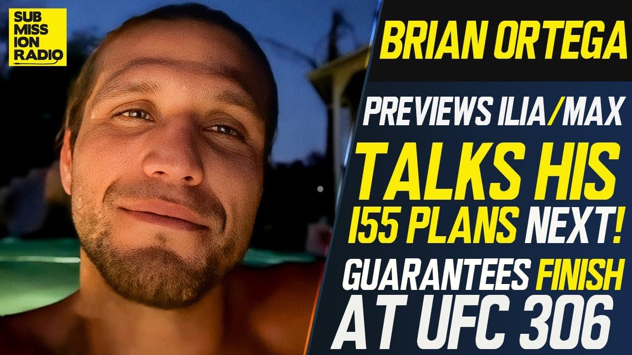 Brian Ortega GUARANTEES "Somone is Going to Get Finished" at UFC 306, Has Name In Mind at 155 NEXT!