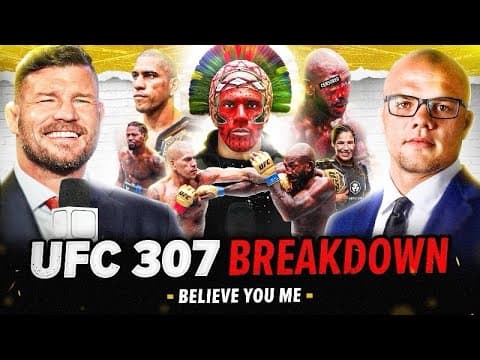 Bisping and Smith's BELIEVE YOU ME Podcast: UFC 307 Recap