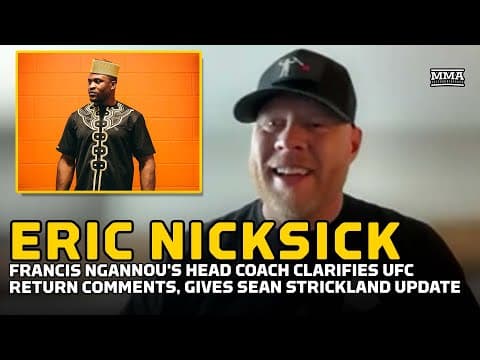 Francis Ngannou's Head Coach Clarifies UFC Return Comments, Provides Sean Strickland Update