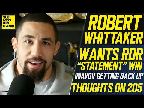 Robert Whittaker Targets "Statement" Win Over RDR: "I Want to Send a Message", Imavov Back Up + MORE