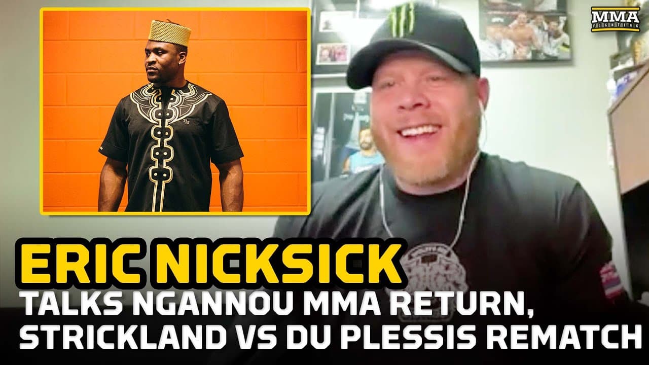 Eric Nicksick Talks 'Different' Francis Ngannou For MMA Return, Strickland vs. Du Plessis 2, More