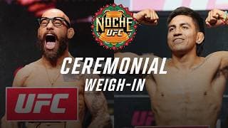 Noche UFC: Ceremonial Weigh-In