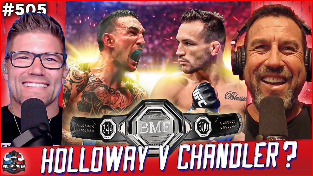 Did We Miss Out on Chandler vs Holloway for the BMF Title? | WEIGHING IN #505