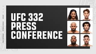 UFC 332: Pre-Fight Press Conference