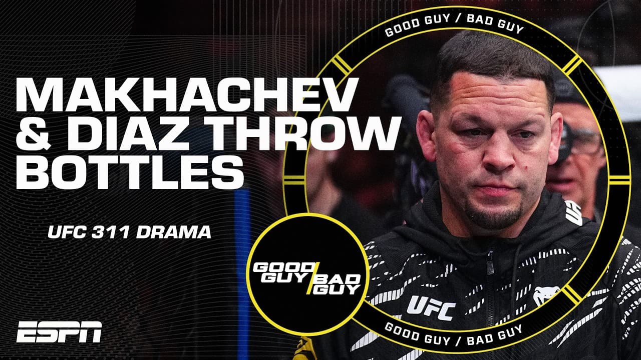 Islam Makhachev & Nate Diaz throwing bottles, UFC 311 drama + more! [FULL SHOW] | Good Guy / Bad Guy