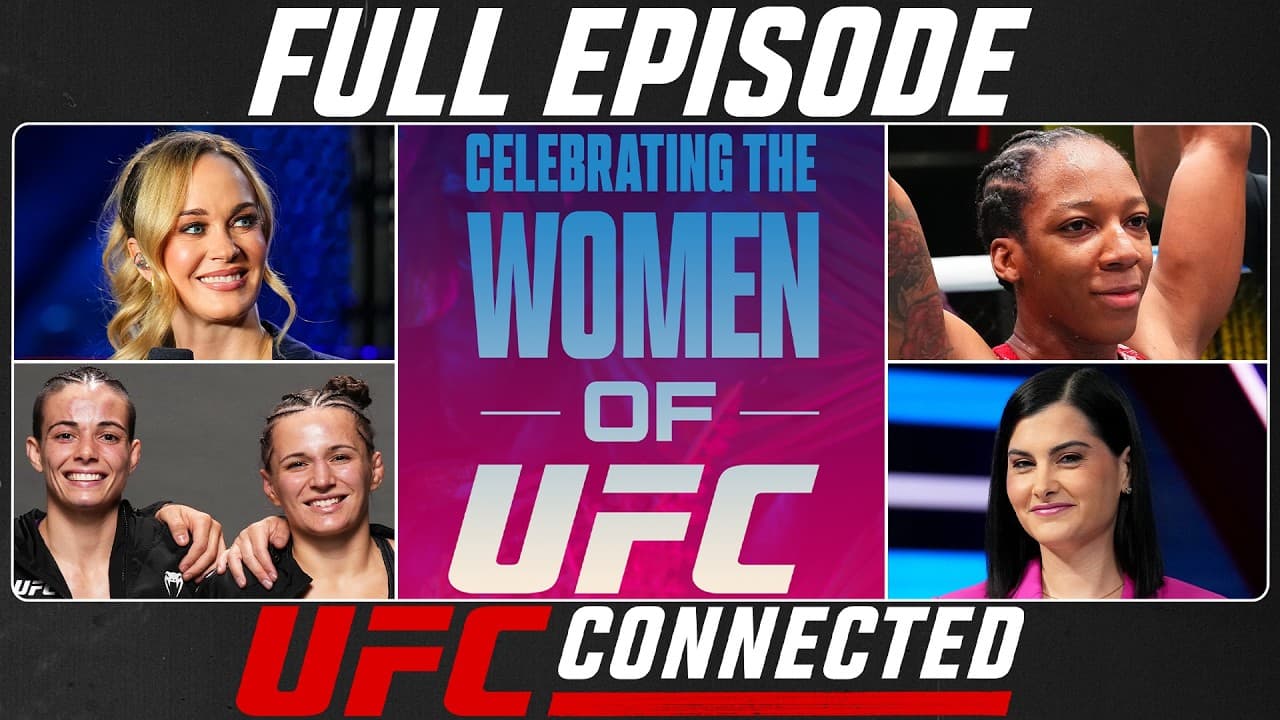 UFC Connected: Erin Blanchfield & Fatima Kline, Joselyne Edwards, Laura Sanko, and Rose Namajunas