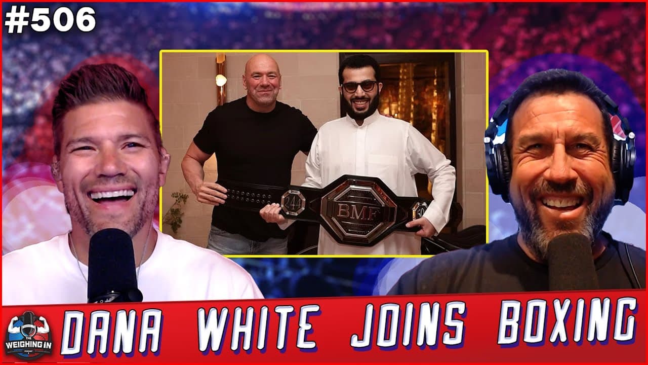 Dana White Joins Boxing! | WEIGHING IN #506